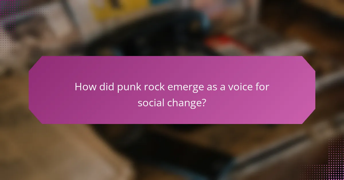 How did punk rock emerge as a voice for social change?