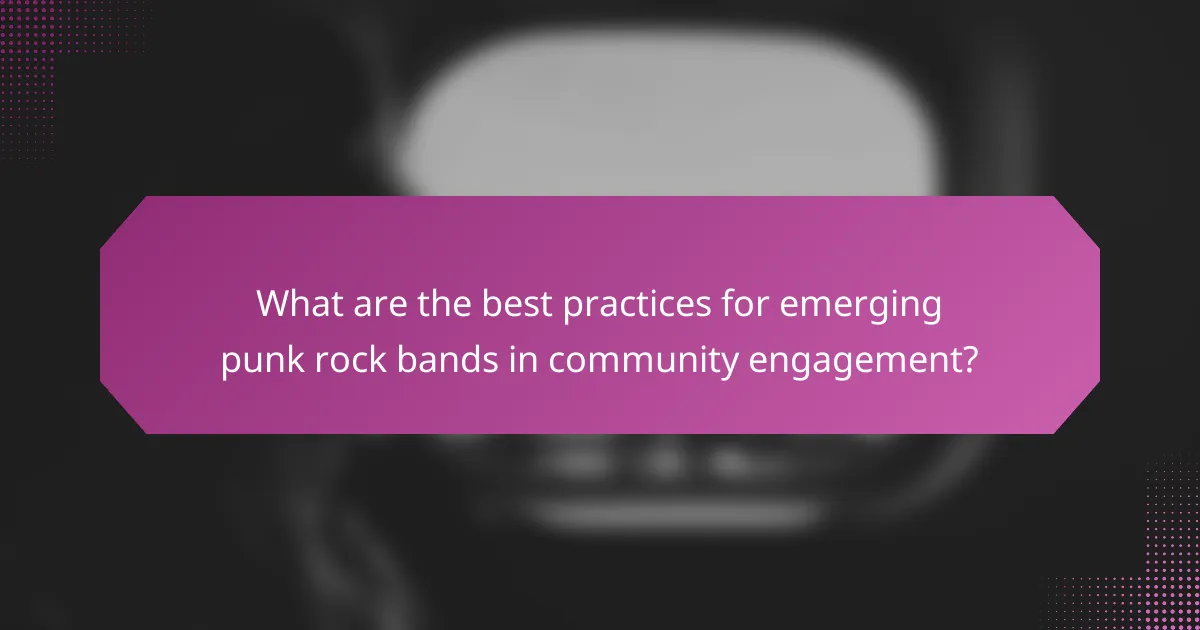 What are the best practices for emerging punk rock bands in community engagement?