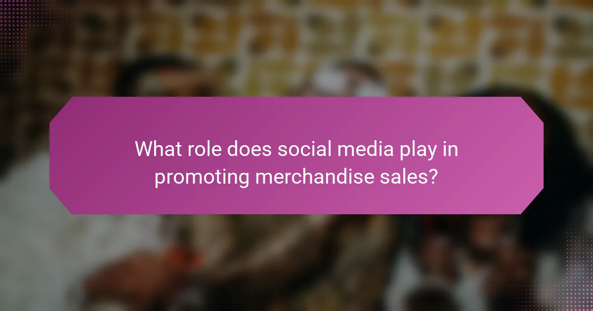 What role does social media play in promoting merchandise sales?