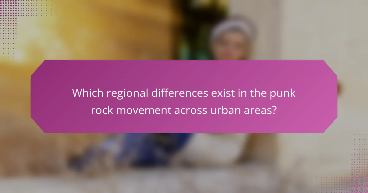 Which regional differences exist in the punk rock movement across urban areas?