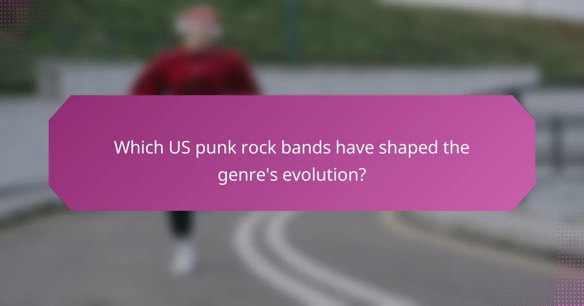 Which US punk rock bands have shaped the genre's evolution?