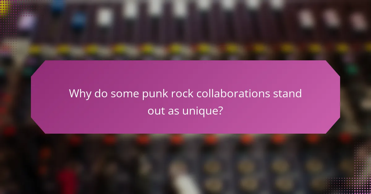 Why do some punk rock collaborations stand out as unique?